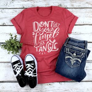 Dont Get Your Tinsel In A Tangle Tee