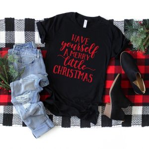 Have Yourself A Merry Little Christmas Tee