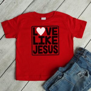 Love Like Jesus Valentines Day Toddler Little Boy Or Girl Christian Quote Shirt