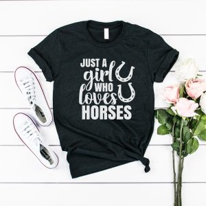 Just A Girl Who Loves Horses Shirt