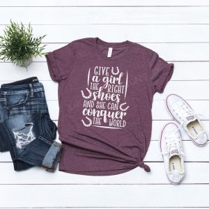 Give A Girl The Right Shoes And She Can Conquer The World Horse Shirt