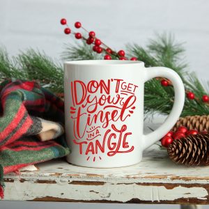 Dont Get Your Tinsel In A Tangle Coffee Mug