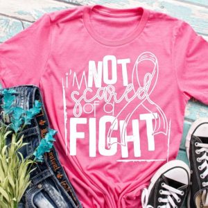 Im Not Scared Of A Fight Breast Cancer Awareness Shirt