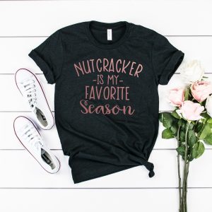 Nutracker Is My Favorite Season Rose Gold Shirt
