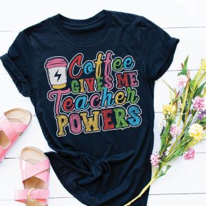 Coffee Gives Teacher Powers Shirt