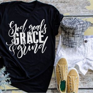 God Goals Grace And Grind Shirt