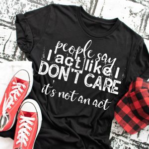 I Dont Care Tee