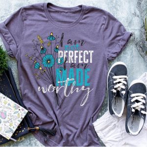 Not Perfect Made Worthy Shirt