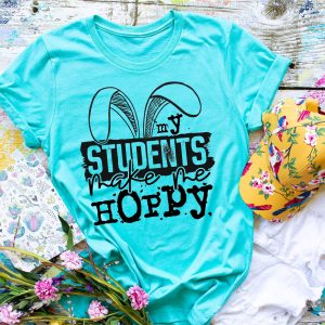 My Students Make Me Hoppy Shirt