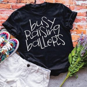 Busy Raising Ballers Shirt