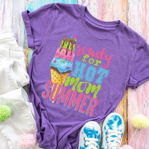 Ready For Hot Mom Summer Shirt
