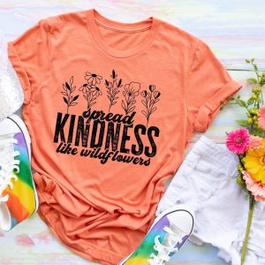 Spread Kindness Like Wildflowers Shirt