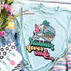 Take Me Where Summer Never Ends Shirt