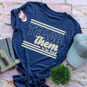 Teach Them To Be Kind Shirt