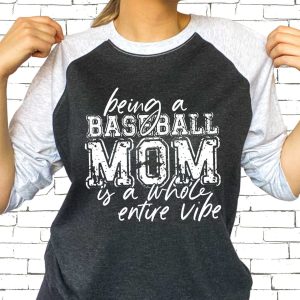 Being A Baseball Mom Is A Whole Entire Vibe Shirt
