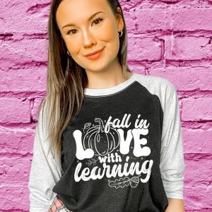 Fall In Love With Learning Shirt