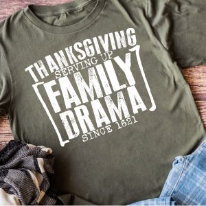 Thanksgiving Serving Up Family Drama Shirt