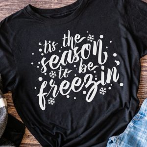 Tis The Season To Be Freezin Christmas Shirt