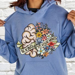 Be Kind To Your Mind Shirt
