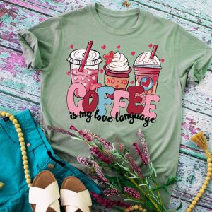 Coffee Is My Love Language Shirt