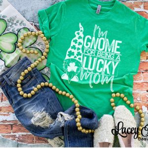 Im Gnome For Being A Lucky Mom