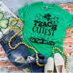 I Teach The Cutest Clovers In The Patch Shirt