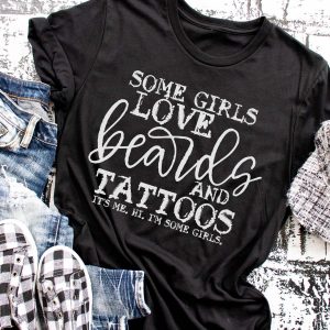 Some Girls Love Beards And Tattoos