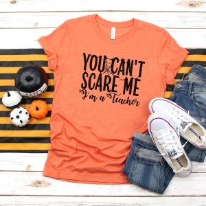 You Cant Scare Me I'M A Teacher Graphic Tee